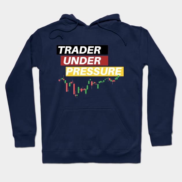 Trader Under Pressure Hoodie by Trader Shirts